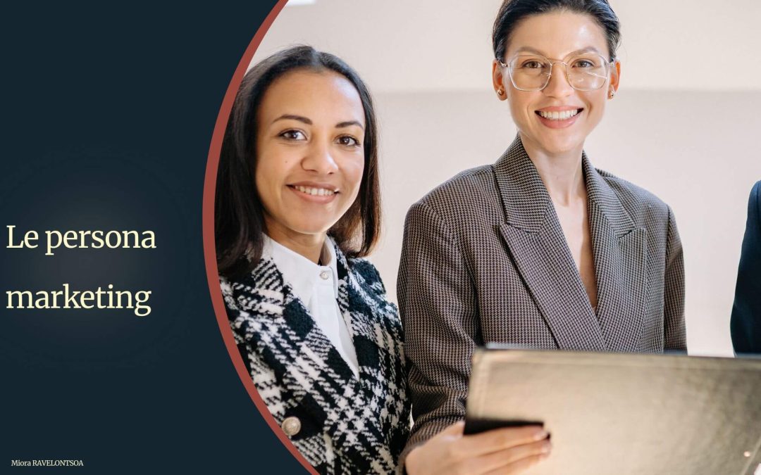 Persona marketing : pourquoi la fiche standard ne suffit pas