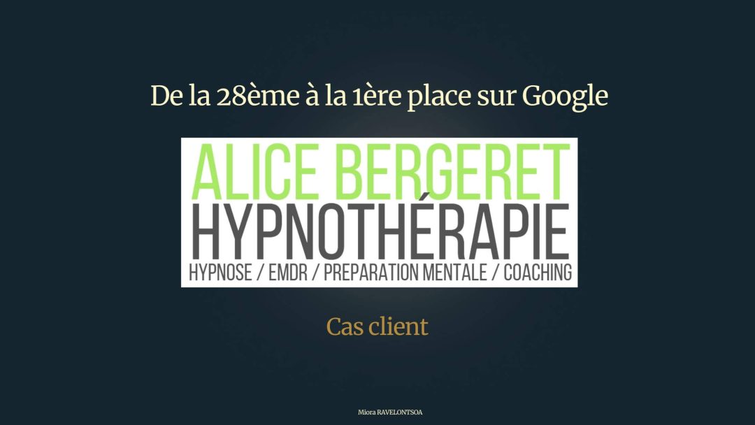 Cas client : temoignage d'Alice Bergeret. Top 3 sur Google